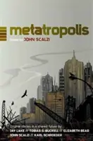 Metatropolis: Originelle Science-Fiction-Geschichten in einer gemeinsamen Zukunft - Metatropolis: Original Science Fiction Stories in a Shared Future