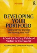 Ihr Portfolio entwickeln - Ihr Lernen verbessern und Ihr Können zeigen: Ein Leitfaden für Studierende und Fachkräfte im Bereich der frühen Kindheit - Developing Your Portfolio - Enhancing Your Learning and Showing Your Stuff: A Guide for the Early Childhood Student or Professional