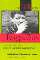 Die Anarchie der Phantasie: Interviews, Essays, Notizen - The Anarchy of the Imagination: Interviews, Essays, Notes