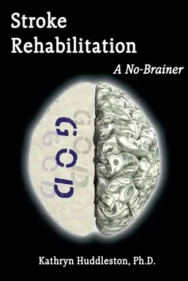 Schlaganfall-Rehabilitation - ein No Brainer - Stroke Rehabilitation - A No Brainer