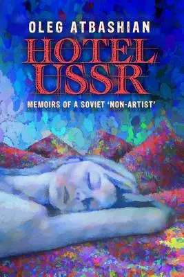 Hotel UdSSR: Memoiren eines sowjetischen 'Nicht-Künstlers' - Hotel USSR: Memoirs of a Soviet 'non-Artist'