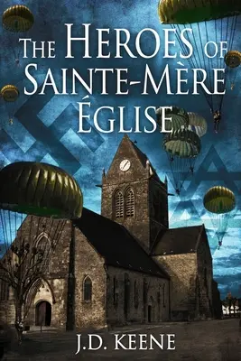 Die Helden von Sainte-Mre-glise: Ein D-Day-Roman - The Heroes of Sainte-Mre-glise: A D-Day Novel