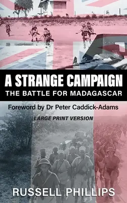 Ein seltsamer Feldzug (Großdruck): Die Schlacht um Madagaskar - A Strange Campaign (Large Print): The Battle for Madagascar