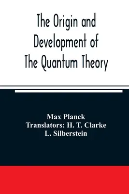 Die Entstehung und Entwicklung der Quantentheorie - The origin and development of the quantum theory