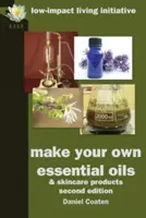 Stellen Sie Ihre eigenen ätherischen Öle und Hautpflegeprodukte her - Make Your Own Essential Oils and Skin-Care Products