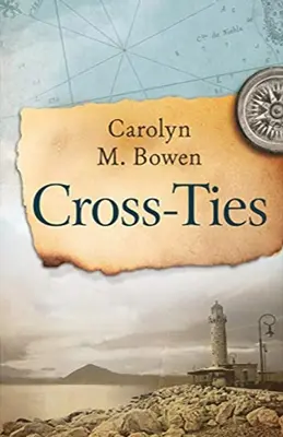 Cross-Ties: Ein historischer Liebesroman aus dem 19. - Cross-Ties: A 19th Century Historical Romance