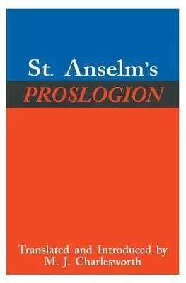 St. Anselms Proslogion: Mit einer Erwiderung Gaunilos im Namen des Narren und der Antwort des Autors auf Gaunilo - St. Anselm's Proslogion: With a Reply on Behalf of the Fool by Gaunilo and the Author's Reply to Gaunilo