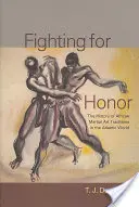 Kämpfen für die Ehre: Die Geschichte der afrikanischen Kampfkünste in der atlantischen Welt - Fighting for Honor: The History of African Martial Arts in the Atlantic World