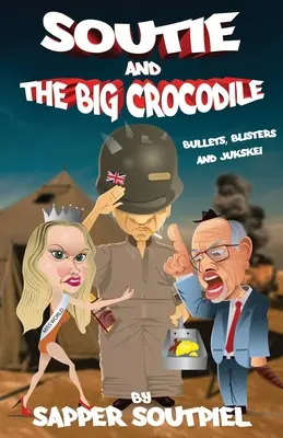 Soutie und das große Krokodil: Kugeln, Blasen und Jukskei - Soutie and the Big Crocodile: Bullets, Blisters and Jukskei