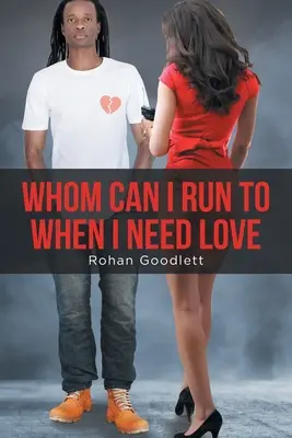 Zu wem kann ich laufen, wenn ich Liebe brauche? - Whom Can I Run to When I Need Love