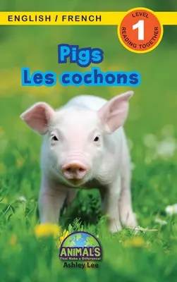 Schweine / Les cochons: Zweisprachig (Englisch / Französisch) (Anglais / Franais) Tiere, die einen Unterschied machen! (Engaging Readers, Stufe 1) - Pigs / Les cochons: Bilingual (English / French) (Anglais / Franais) Animals That Make a Difference! (Engaging Readers, Level 1)