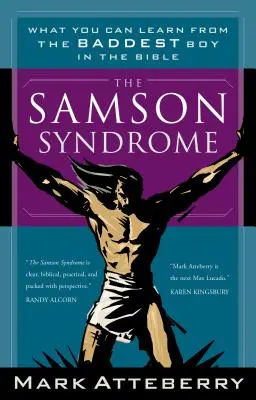 Das Samson-Syndrom: Was Sie von dem bösesten Jungen der Bibel lernen können - The Samson Syndrome: What You Can Learn from the Baddest Boy in the Bible