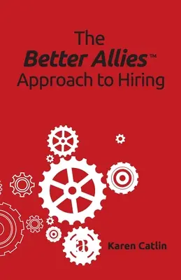 Der Better-Allies-Ansatz zur Einstellung von Mitarbeitern - The Better Allies Approach to Hiring