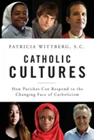 Katholische Kulturen: Wie Kirchengemeinden auf das sich wandelnde Gesicht des Katholizismus reagieren können - Catholic Cultures: How Parishes Can Respond to the Changing Face of Catholicism