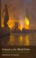 Irland in der Weltordnung: Eine Geschichte der ungleichmäßigen Entwicklung - Ireland in the World Order: A History of Uneven Development