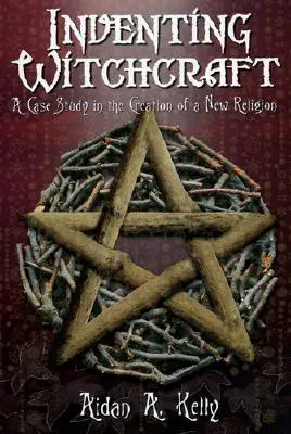 Die Erfindung der Hexerei: Eine Fallstudie über die Schaffung einer neuen Religion - Inventing Witchcraft: A Case Study in the Creation of a New Religion