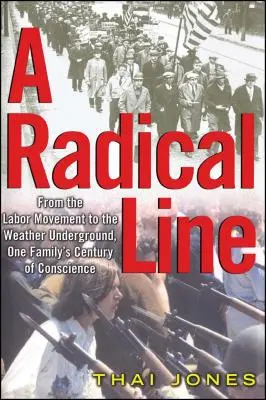 Eine radikale Linie: Von der Arbeiterbewegung zum Weather Underground - A Radical Line: From the Labor Movement to the Weather Underground