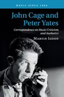 John Cage und Peter Yates: Korrespondenz über Musikkritik und Ästhetik - John Cage and Peter Yates: Correspondence on Music Criticism and Aesthetics
