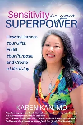 Hochsensibilität ist Ihre Superkraft: Wie Sie Ihre Gaben nutzen, Ihre Bestimmung erfüllen und ein Leben voller Freude schaffen - Sensitivity Is Your Superpower: How to Harness Your Gifts, Fulfill Your Purpose, and Create a Life of Joy