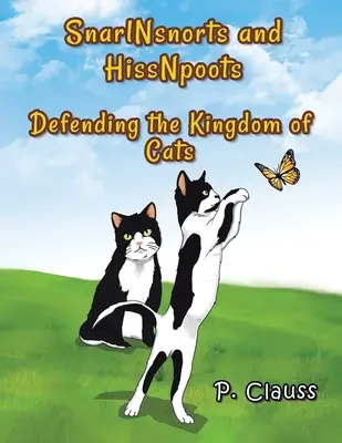 SnarlNsnorts und HissNpoots: Die Verteidigung des Königreichs der Katzen - SnarlNsnorts and HissNpoots: Defending the Kingdom of Cats