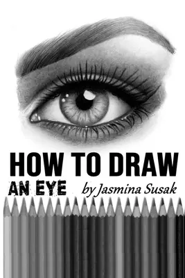 Wie man ein Auge zeichnet: Schritt-für-Schritt-Anleitung, Schattierungstechniken - How to Draw an Eye: Step-by-Step Drawing Tutorial, Shading Techniques