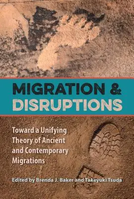 Migration und Unterbrechungen: Auf dem Weg zu einer vereinheitlichenden Theorie der antiken und zeitgenössischen Migrationen - Migration and Disruptions: Toward a Unifying Theory of Ancient and Contemporary Migrations