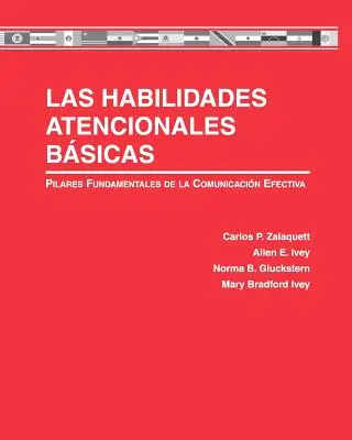 Las Habilidades Atencionales Bsicas: Grundlegende Aspekte einer wirksamen Kommunikation - Las Habilidades Atencionales Bsicas: Pilares Fundamentales de la Comunicacin Efectiva