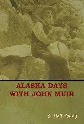 Alaska-Tage mit John Muir - Alaska Days with John Muir