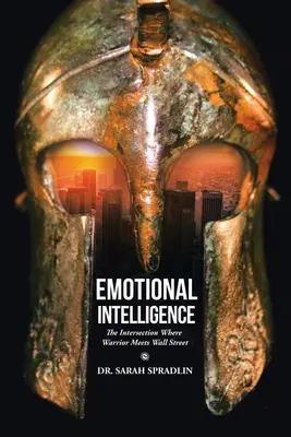 Emotionale Intelligenz: Der Schnittpunkt zwischen Krieger und Wall Street - Emotional Intelligence: The Intersection Where Warrior Meets Wall Street