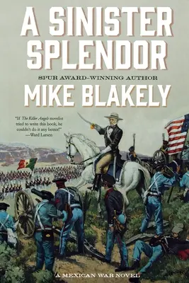 Eine unheimliche Pracht: Ein Roman aus dem Mexikanischen Krieg - A Sinister Splendor: A Mexican War Novel