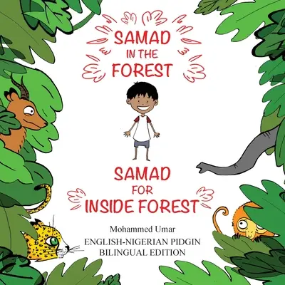 Samad in the Forest: Englisch-Nigerianische Pidgin Zweisprachige Ausgabe - Samad in the Forest: English-Nigerian Pidgin Bilingual Edition