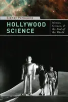 Hollywood-Wissenschaft: Filme, Wissenschaft und das Ende der Welt - Hollywood Science: Movies, Science, and the End of the World