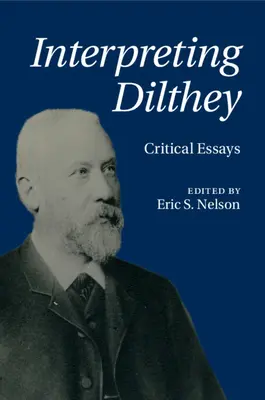 Dilthey interpretieren - Interpreting Dilthey