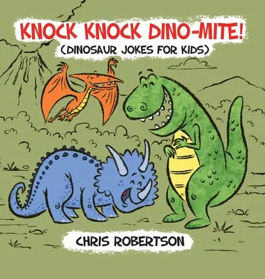 Klopf, klopf, Dino-Milbe! Dinosaurierwitze für Kinder - Knock Knock, Dino-mite!: Dinosaur Jokes for Kids