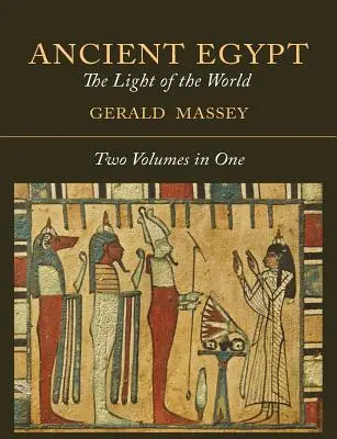 Das alte Ägypten: Das Licht der Welt [Zwei Bände in einem] - Ancient Egypt: The Light of the World [Two Volumes In One]