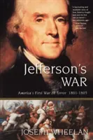 Jeffersons Krieg: Amerikas erster Krieg gegen den Terror 1801-1805 - Jefferson's War: America's First War on Terror 1801-1805