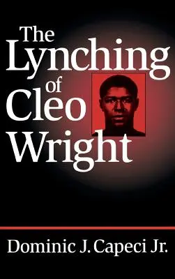 Die Lynchjustiz an Cleo Wright - Lynching of Cleo Wright