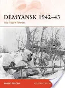 Demjansk 1942-43: Die gefrorene Festung - Demyansk 1942-43: The Frozen Fortress