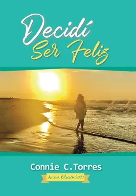 Decid Ser Feliz: Neue Ausgabe 2021 - Decid Ser Feliz: Nueva Edicin 2021
