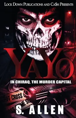 Yayo: In Chiraq, der Hauptstadt des Mordes - Yayo: In Chiraq, The Murder Capital