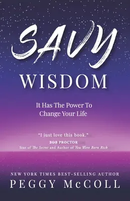 Kluge Weisheit: Sie hat die Macht, Ihr Leben zu verändern - Savy Wisdom: It Has The Power To Change Your Life