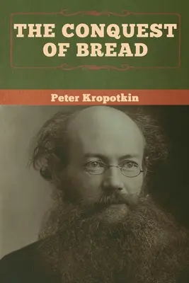 Die Eroberung des Brotes - The Conquest of Bread