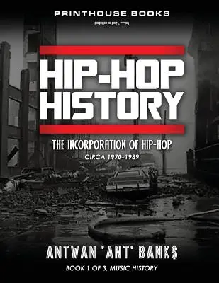 HIP-HOP Geschichte (Buch 1 von 3): Die Entstehung des Hip-Hop: ca. 1970-1989 - HIP-HOP History (Book 1 of 3): The Incorporation of Hip-Hop: Circa 1970-1989