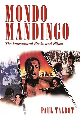 Mondo Mandingo: Die Falconhurst Bücher und Filme - Mondo Mandingo: The Falconhurst Books and Films