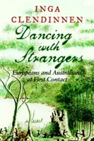 Tanzen mit Fremden: Europäer und Australier beim ersten Kontakt - Dancing with Strangers: Europeans and Australians at First Contact