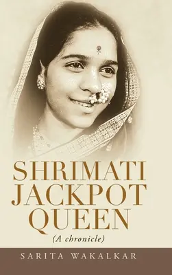 Shrimati Jackpot Queen: (Eine Chronik) - Shrimati Jackpot Queen: (A Chronicle)