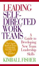 Führen von selbstgesteuerten Arbeitsteams - Leading Self-Directed Work Teams