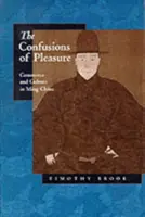 Die Verwirrungen des Vergnügens: Handel und Kultur im China der Ming-Zeit - The Confusions of Pleasure: Commerce and Culture in Ming China