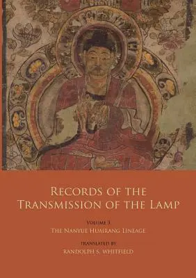 Aufzeichnungen über die Übertragung der Lampe: Band 3: Die Nanyue-Huairang-Linie (Bücher 10-13) - Die frühen Meister - Records of the Transmission of the Lamp: Volume 3: The Nanyue Huairang Lineage (Books 10-13) - The Early Masters