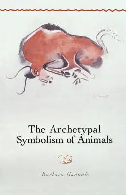 Die archetypische Symbolik der Tiere: Vorlesungen am C.G. Jung-Institut, Zürich, 1954-1958 - The Archetypal Symbolism of Animals: Lectures Given at the C.G. Jung Institute, Zurich, 1954-1958